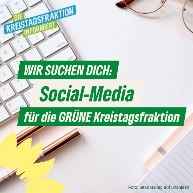 Mitarbeiter*in der Kreistagsfraktion, Schwerpunkt Social Media Redaktion